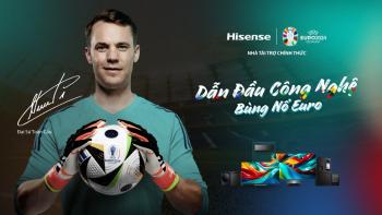 Hisense có đại sứ toàn cầu mới trước mùa Euro 2024: Thủ môn huyền thoại Manuel Neuer