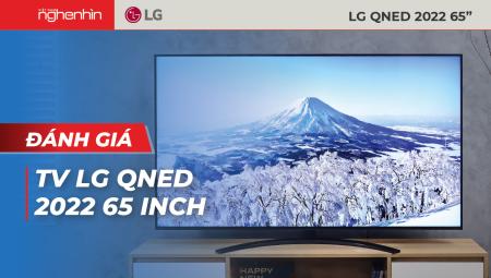 Đánh giá TV LG 65QNED86SQA miniLED: hình ảnh chất lượng, trải nghiệm thông minh 