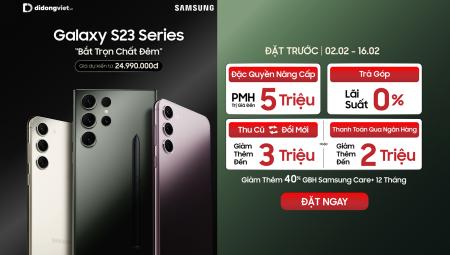 Samsung Galaxy S23 Series đã có giá bán chính thức, Di Động Việt mở chương trình đặt trước với ưu đãi hơn 7 triệu đồng