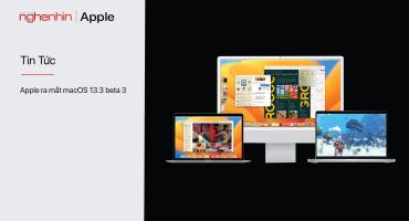 Apple ra mắt MacOS 13.3 beta 3 phiên bản thử nghiệm cho nhà phát triển