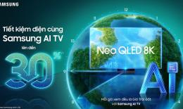 Bật Samsung AI TV, mỗi giờ xem đều là giờ Trái Đất. Tính năng AI Energy, tiết kiệm điện lên đến 30% 